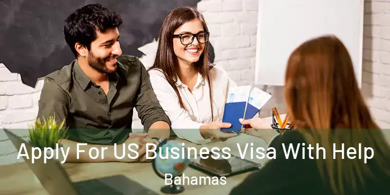  Apply For US Business Visa With Help Bahamas
