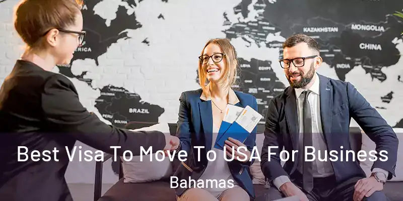  Best Visa To Move To USA For Business Bahamas