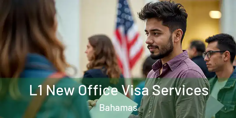  L1 New Office Visa Services Bahamas