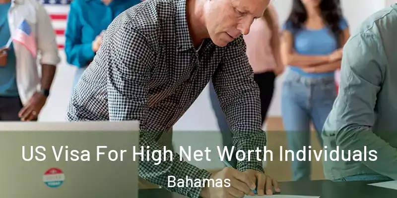  US Visa For High Net Worth Individuals Bahamas