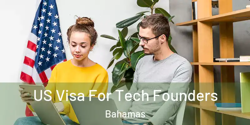  US Visa For Tech Founders Bahamas