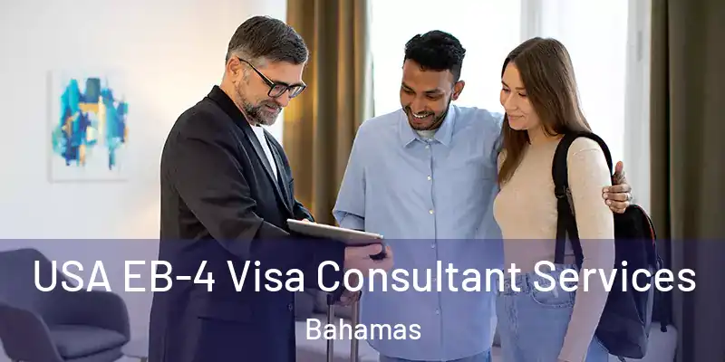 USA EB-4 Visa Consultant Services Bahamas